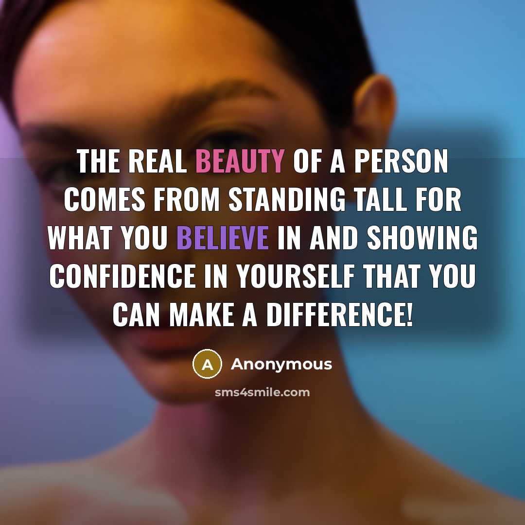 “The real beauty of a person comes from standing tall…” quote by Anonymous