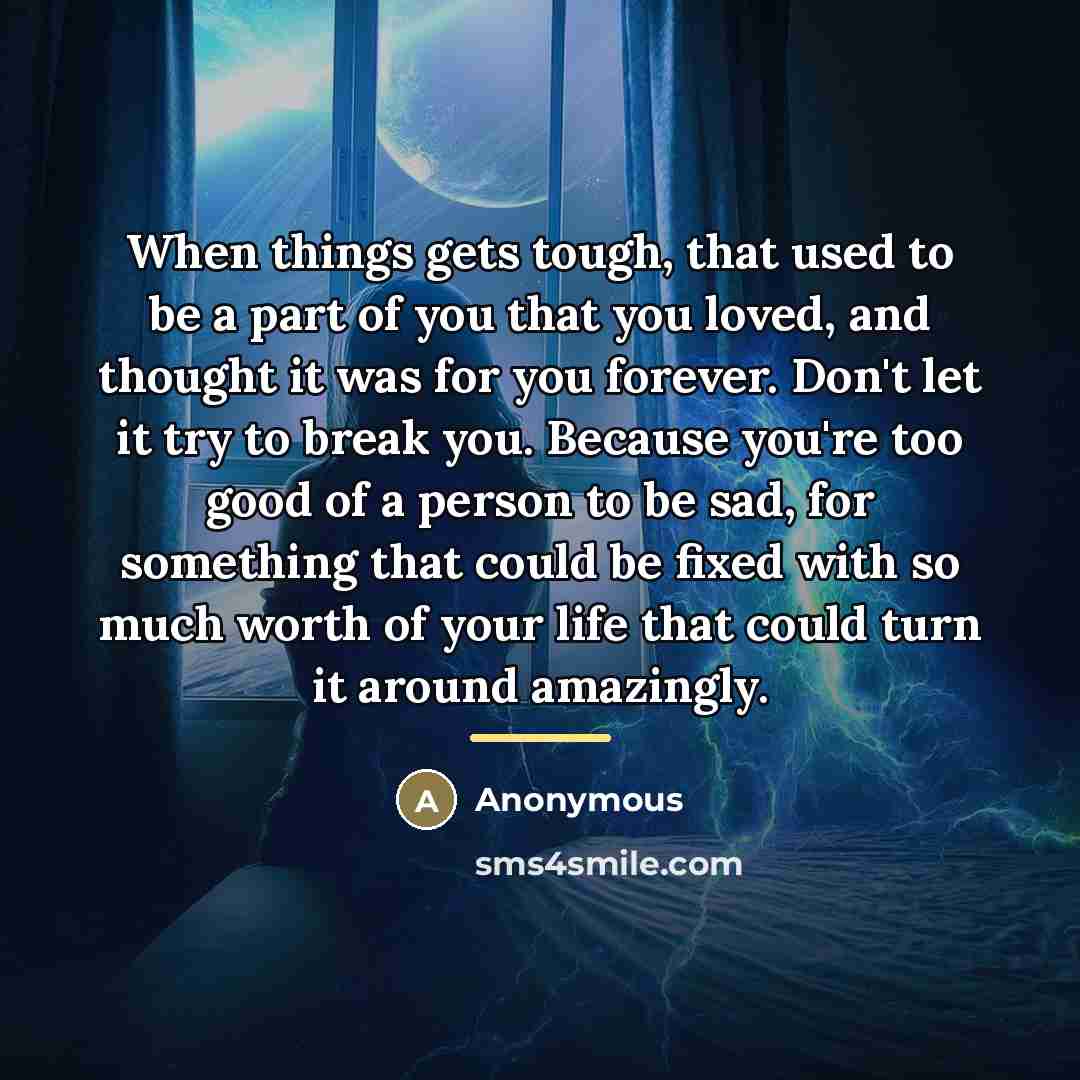 “When things gets tough, that used to be a part…” quote by Anonymous