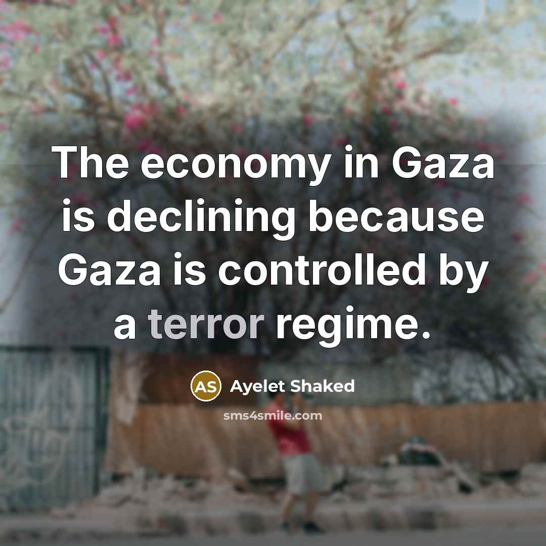 “The economy in Gaza is declining because Gaza is controlled…” quote by Ayelet Shaked