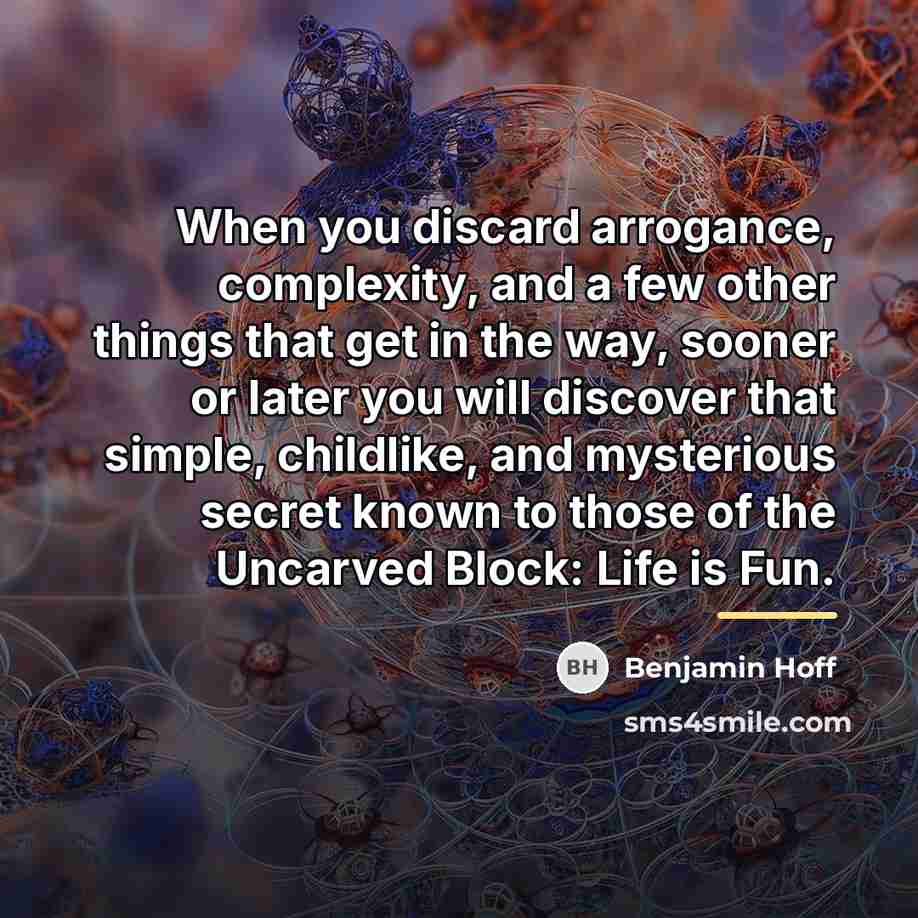 “When you discard arrogance, complexity, and a few other things…” quote by Benjamin Hoff