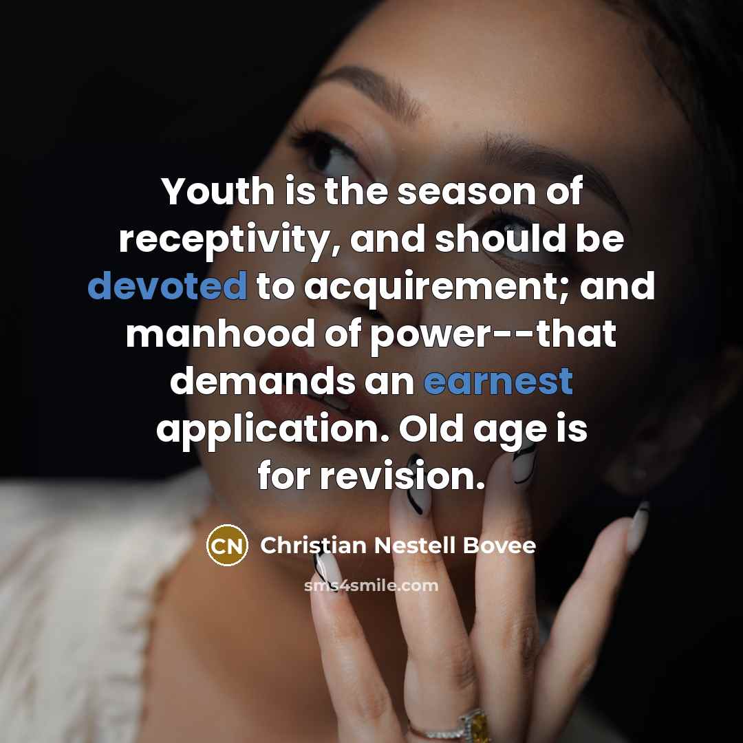 “Youth is the season of receptivity, and should be devoted…” quote by Christian Nestell Bovee