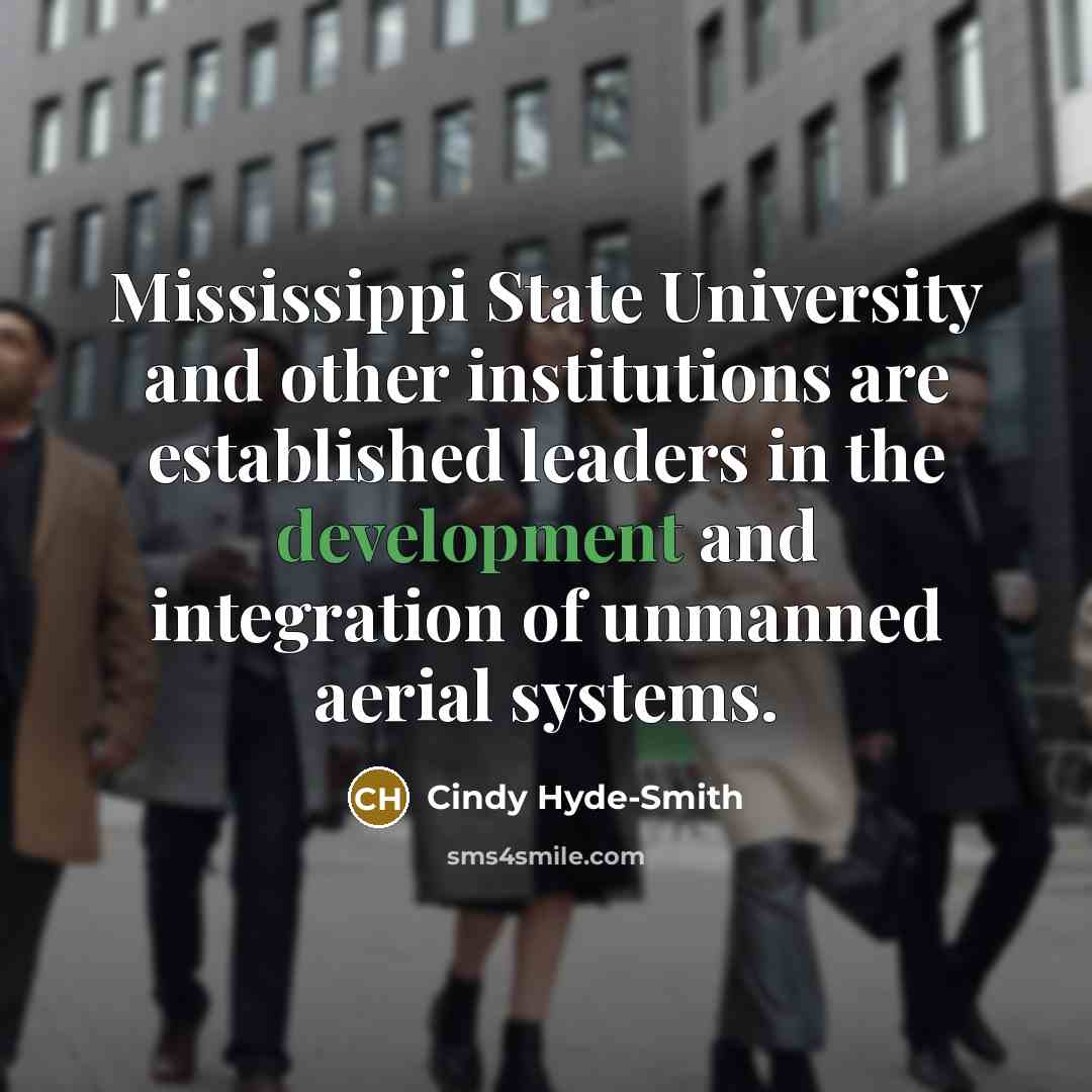 “Mississippi State University and other institutions are established leaders in…” quote by Cindy Hyde-Smith