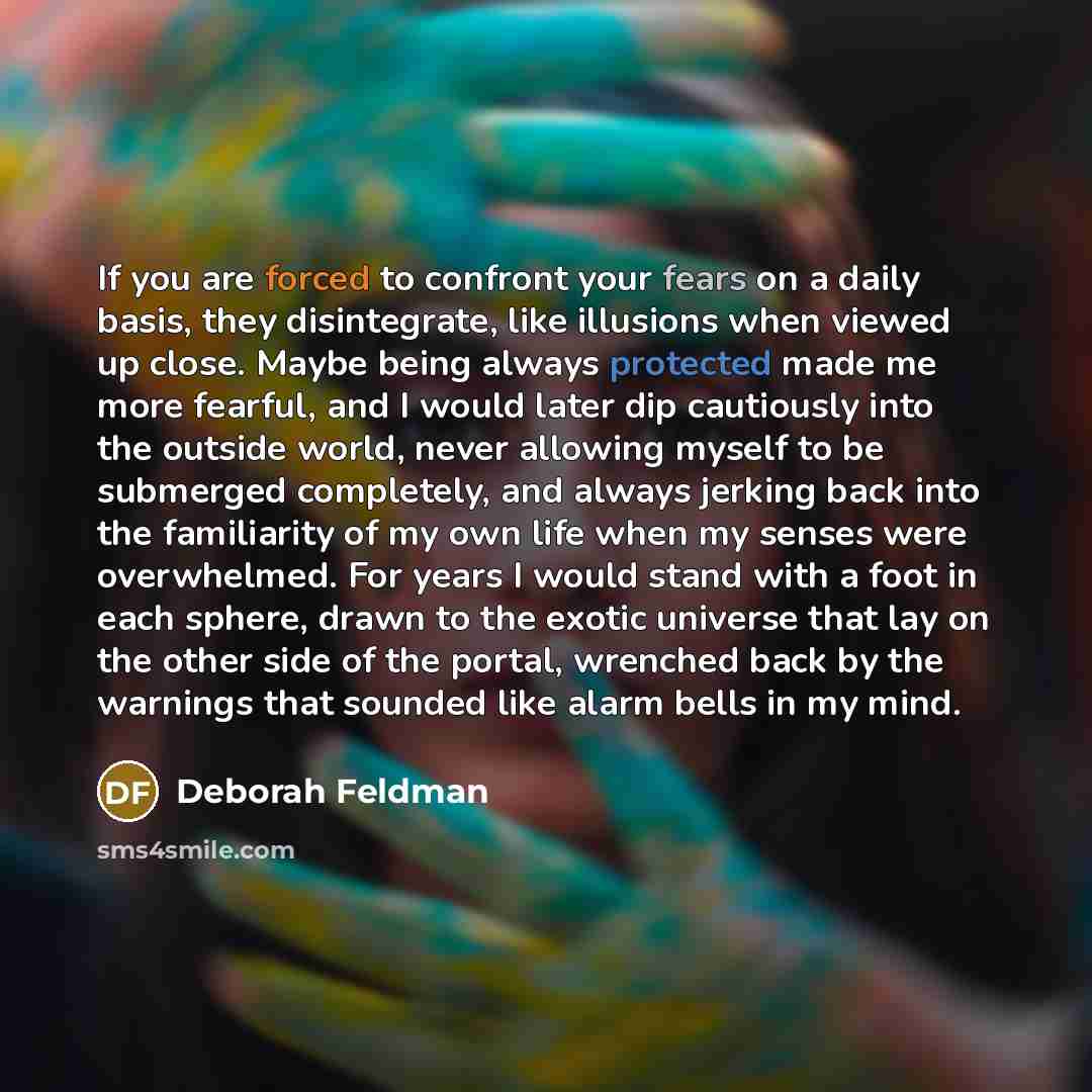 “If you are forced to confront your fears on a…” quote by Deborah Feldman