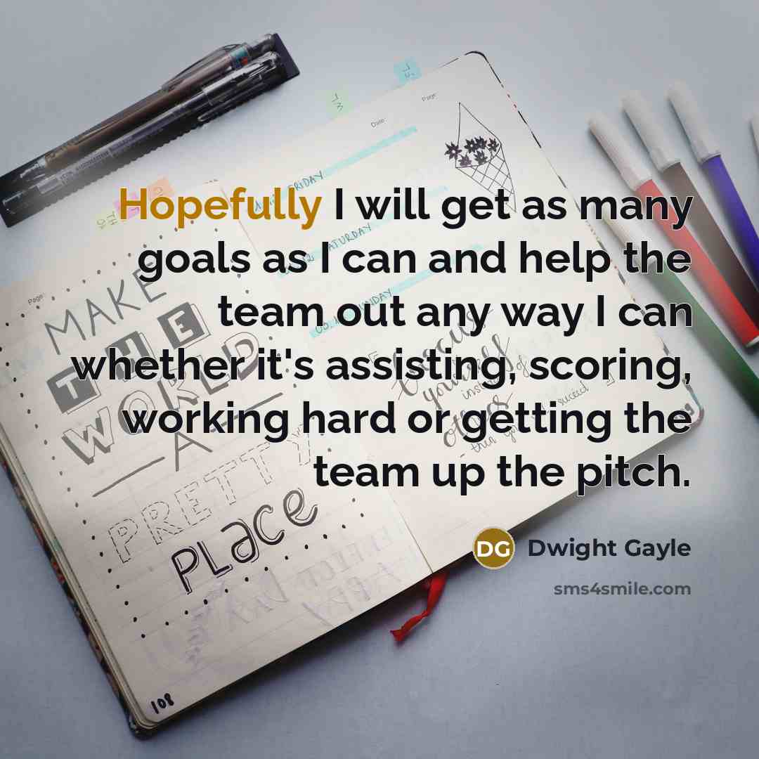 “Hopefully I will get as many goals as I can…” quote by Dwight Gayle