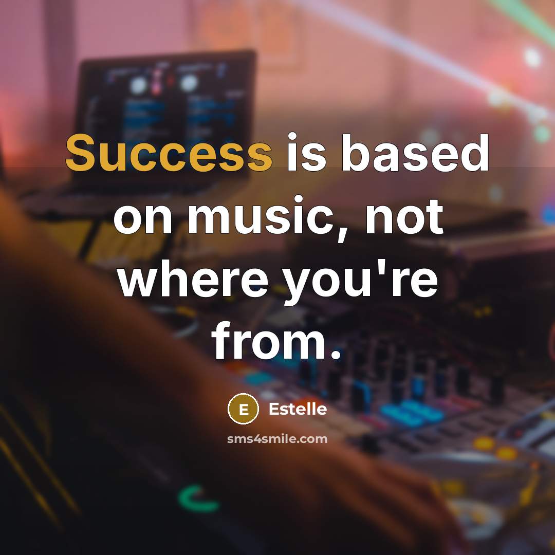 “Success is based on music, not where you're from.…” quote by Estelle
