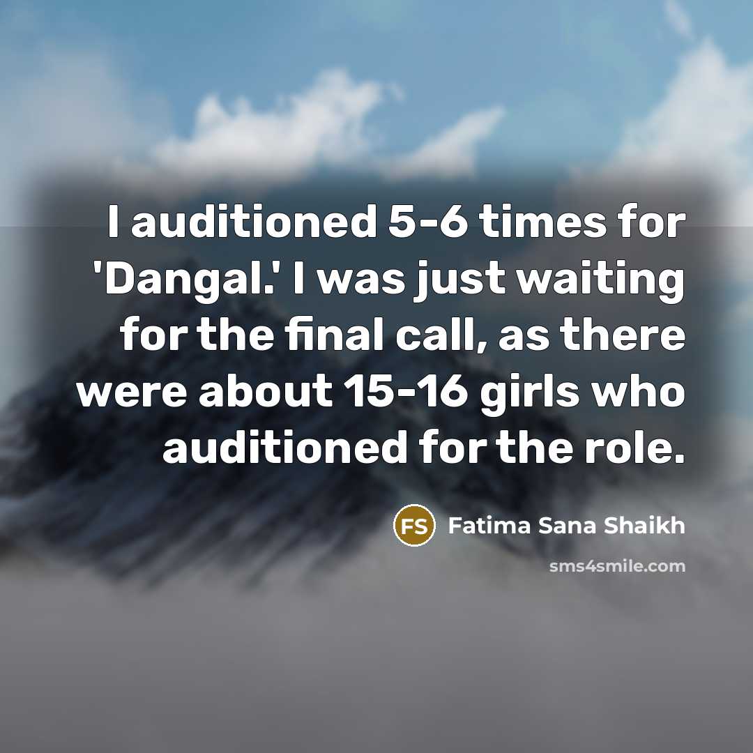“I auditioned 5-6 times for 'Dangal.' I was just waiting…” quote by Fatima Sana Shaikh