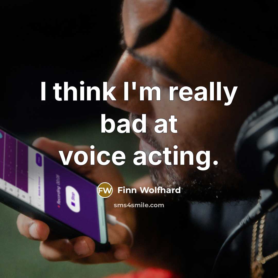 “I think I'm really bad at voice acting.…” quote by Finn Wolfhard