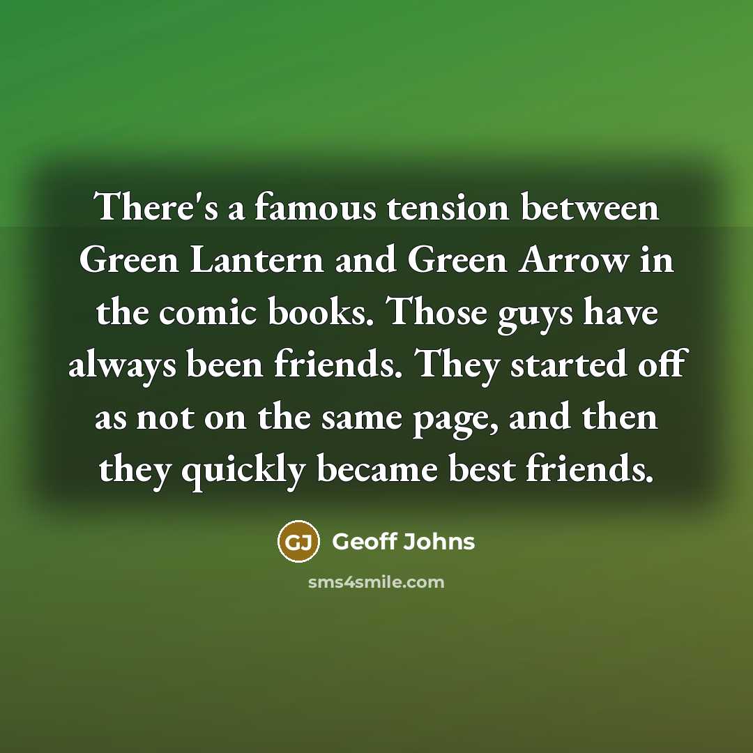 “There's a famous tension between Green Lantern and Green Arrow…” quote by Geoff Johns