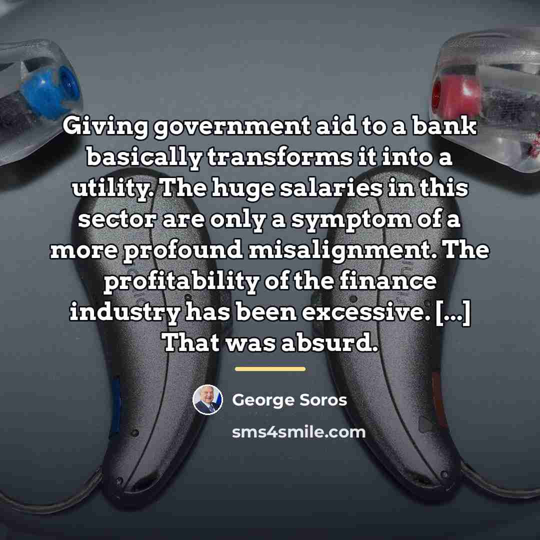 “Giving government aid to a bank basically transforms it into…” quote by George Soros