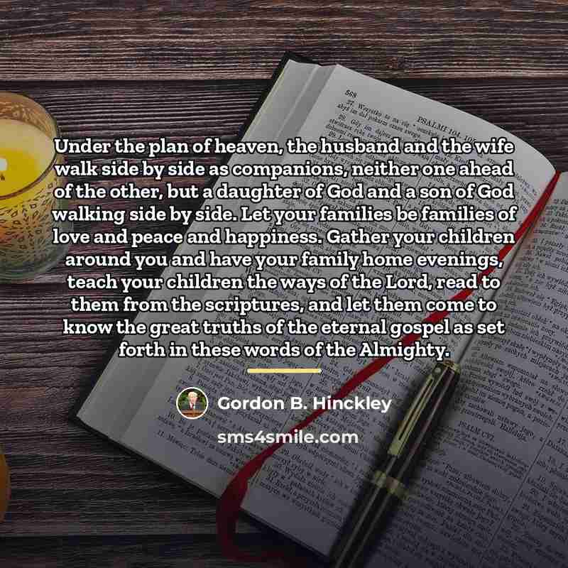 “Under the plan of heaven, the husband and the wife…” quote by Gordon B. Hinckley