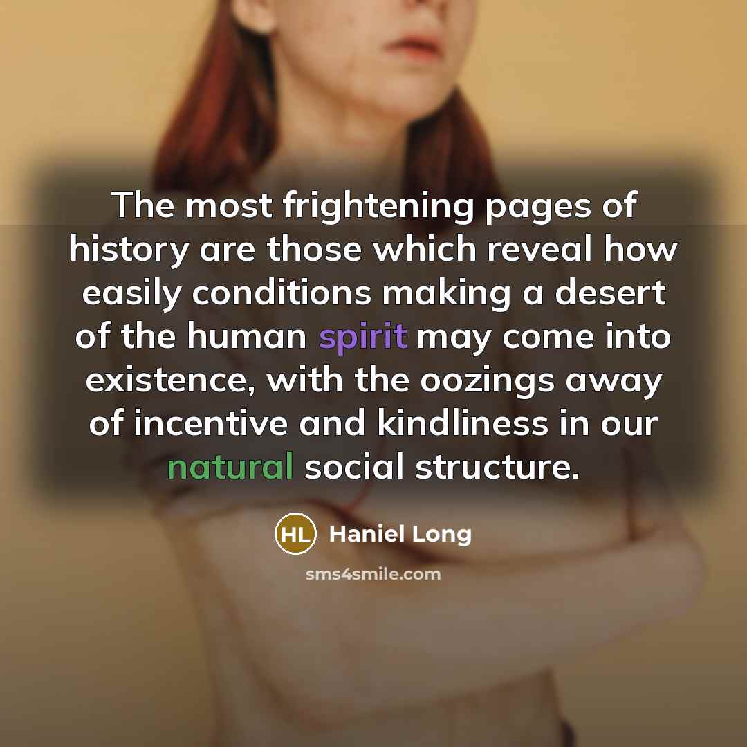 “The most frightening pages of history are those which reveal…” quote by Haniel Long