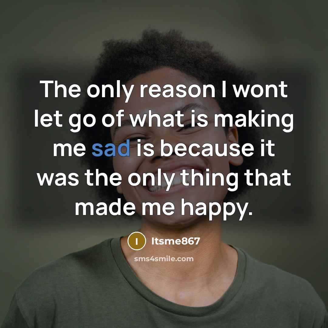 “The only reason I wont let go of what is…” quote by Itsme867