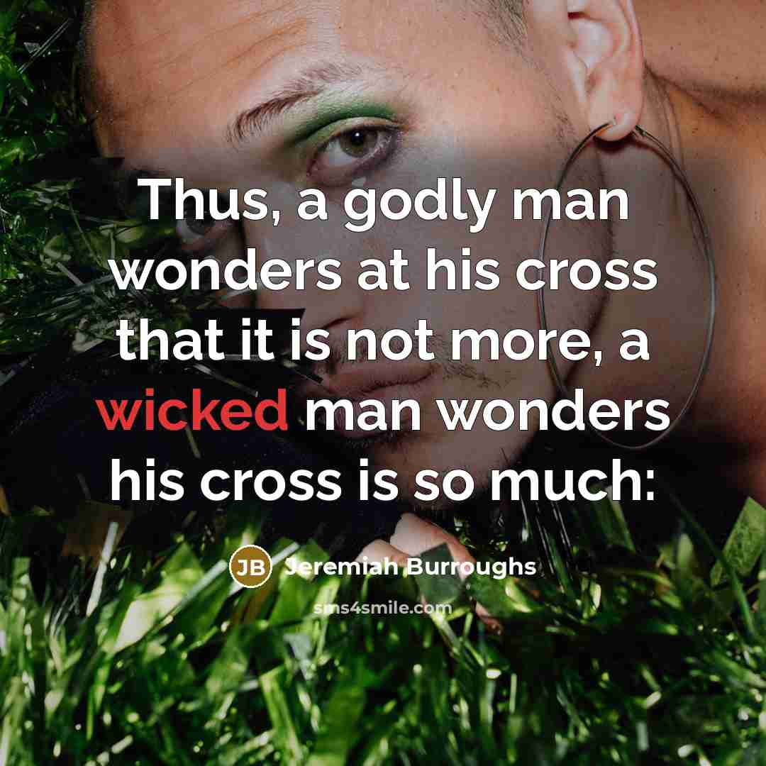 “Thus, a godly man wonders at his cross that it…” quote by Jeremiah Burroughs