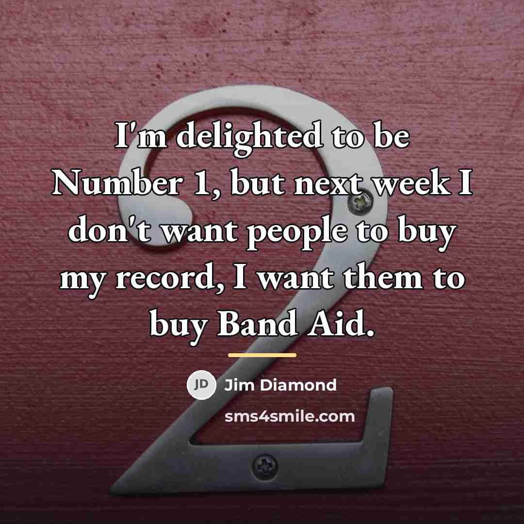 “I'm delighted to be Number 1, but next week I…” quote by Jim Diamond