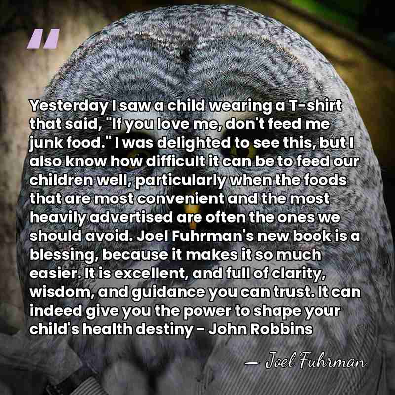 Yesterday I saw a child wearing a T-shirt that said, "If you&hellip; - Joel Fuhrman