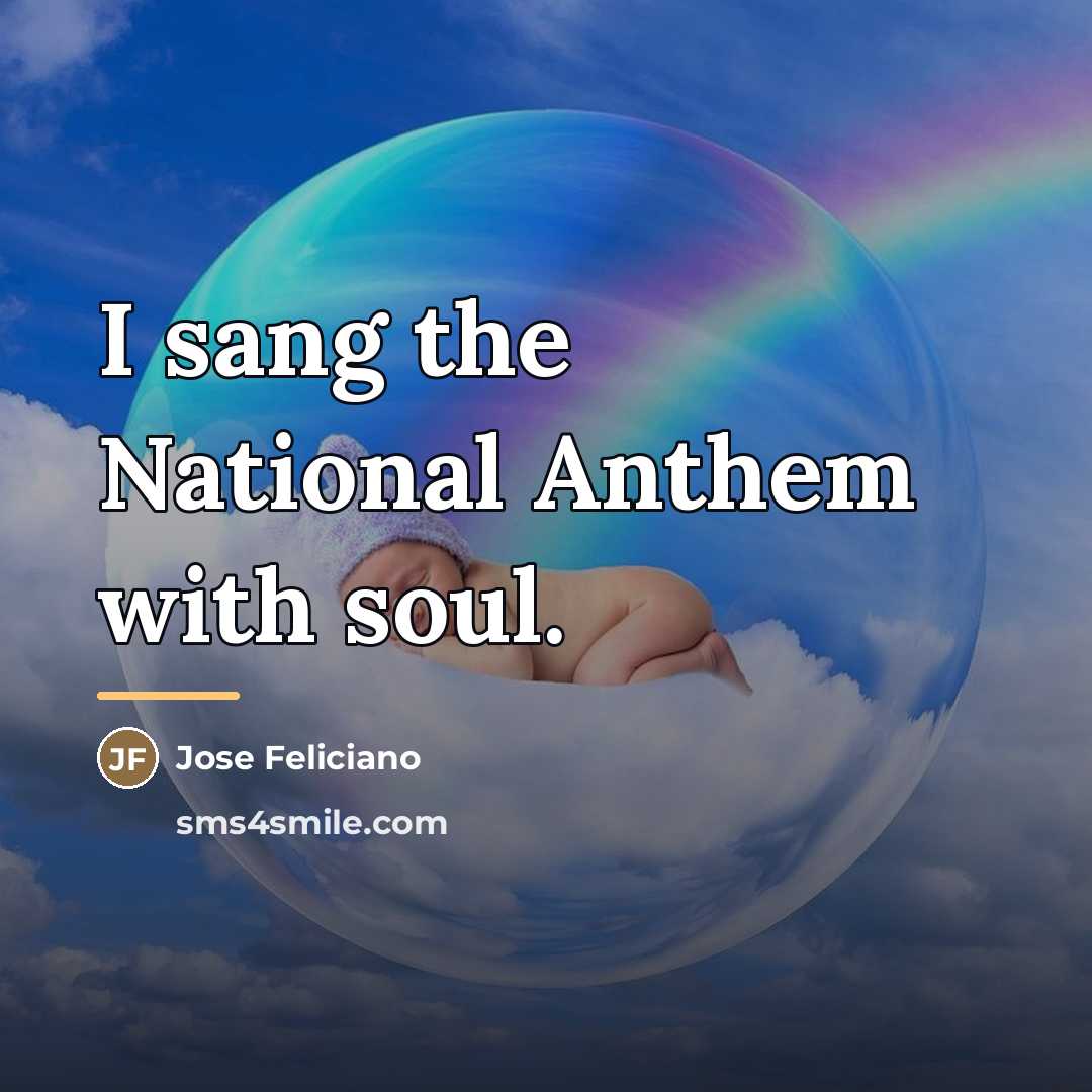 “I sang the National Anthem with soul.…” quote by Jose Feliciano