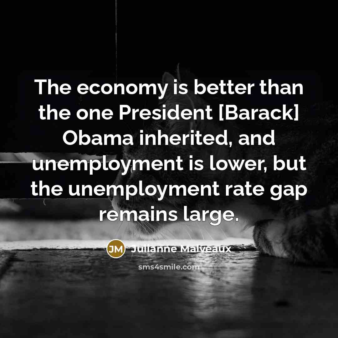 “The economy is better than the one President [Barack] Obama…” quote by Julianne Malveaux