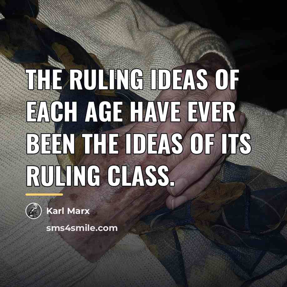 “The ruling ideas of each age have ever been the…” quote by Karl Marx