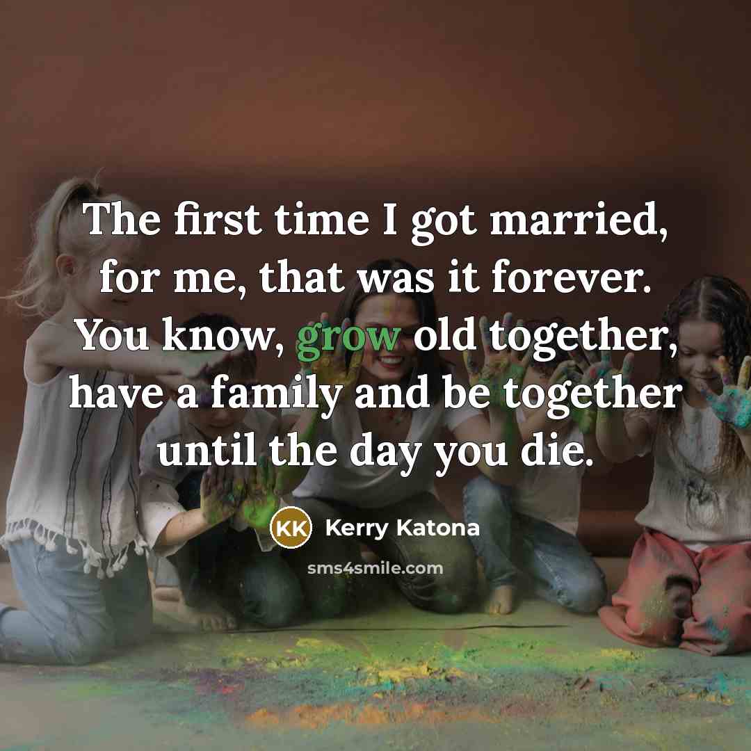“The first time I got married, for me, that was…” quote by Kerry Katona