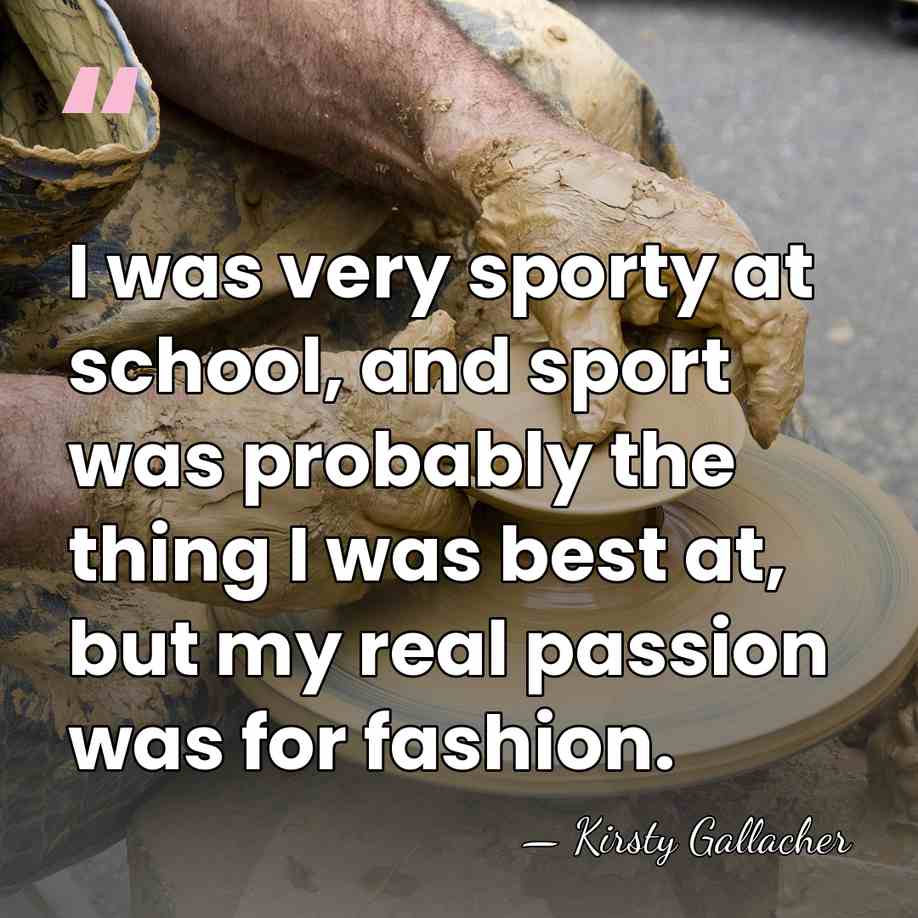 I was very sporty at school, and sport was probably the thing&hellip; - Kirsty Gallacher