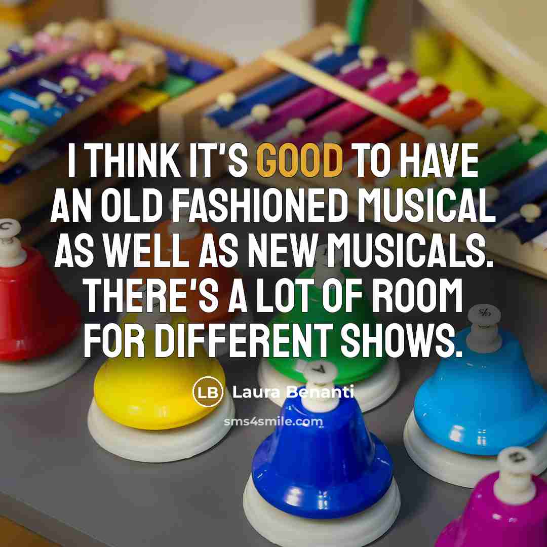 “I think it's good to have an old fashioned musical…” quote by Laura Benanti
