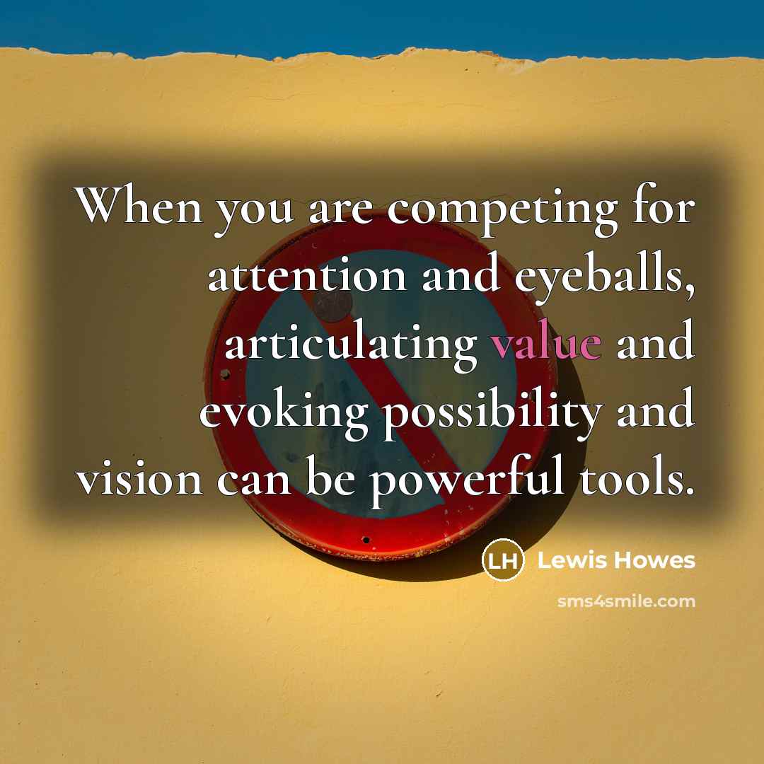 “When you are competing for attention and eyeballs, articulating value…” quote by Lewis Howes
