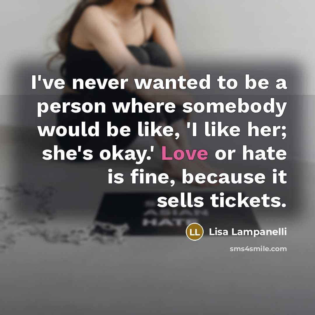 “I've never wanted to be a person where somebody would…” quote by Lisa Lampanelli