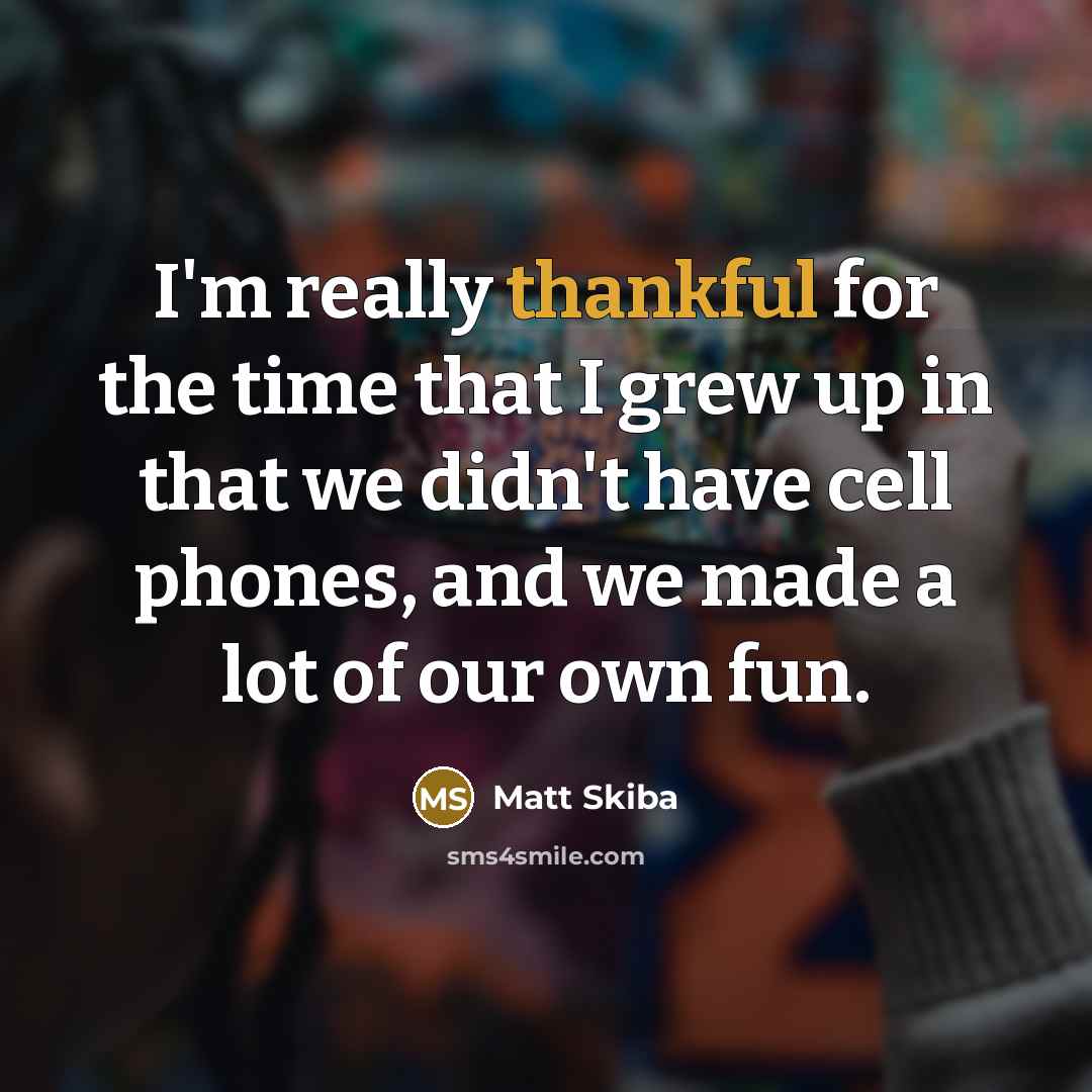 “I'm really thankful for the time that I grew up…” quote by Matt Skiba