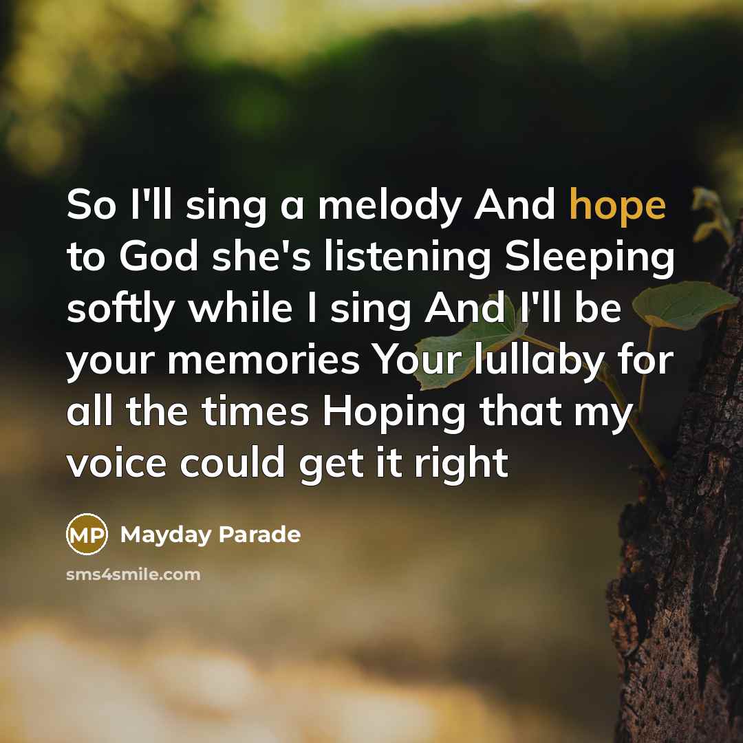 “So I'll sing a melody And hope to God she's…” quote by Mayday Parade