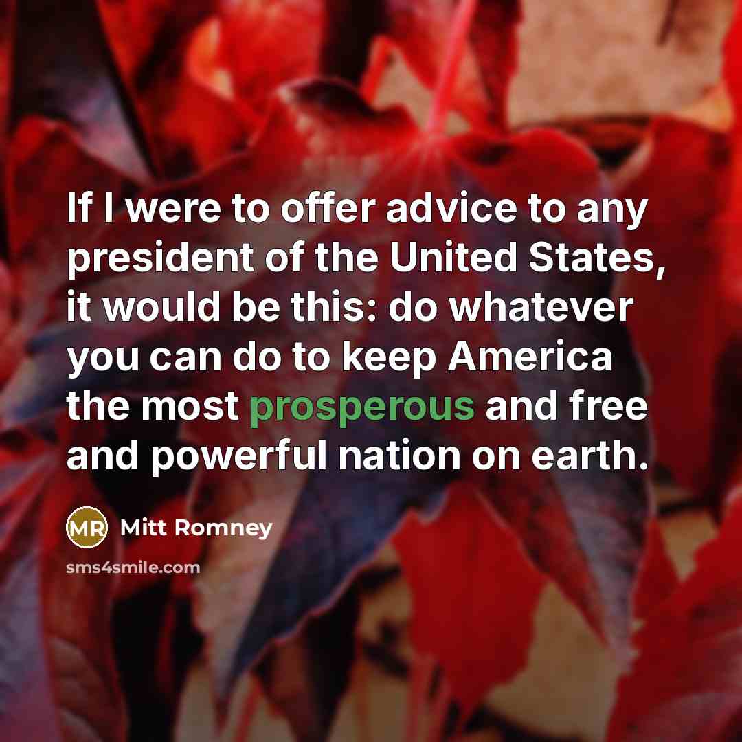 “If I were to offer advice to any president of…” quote by Mitt Romney