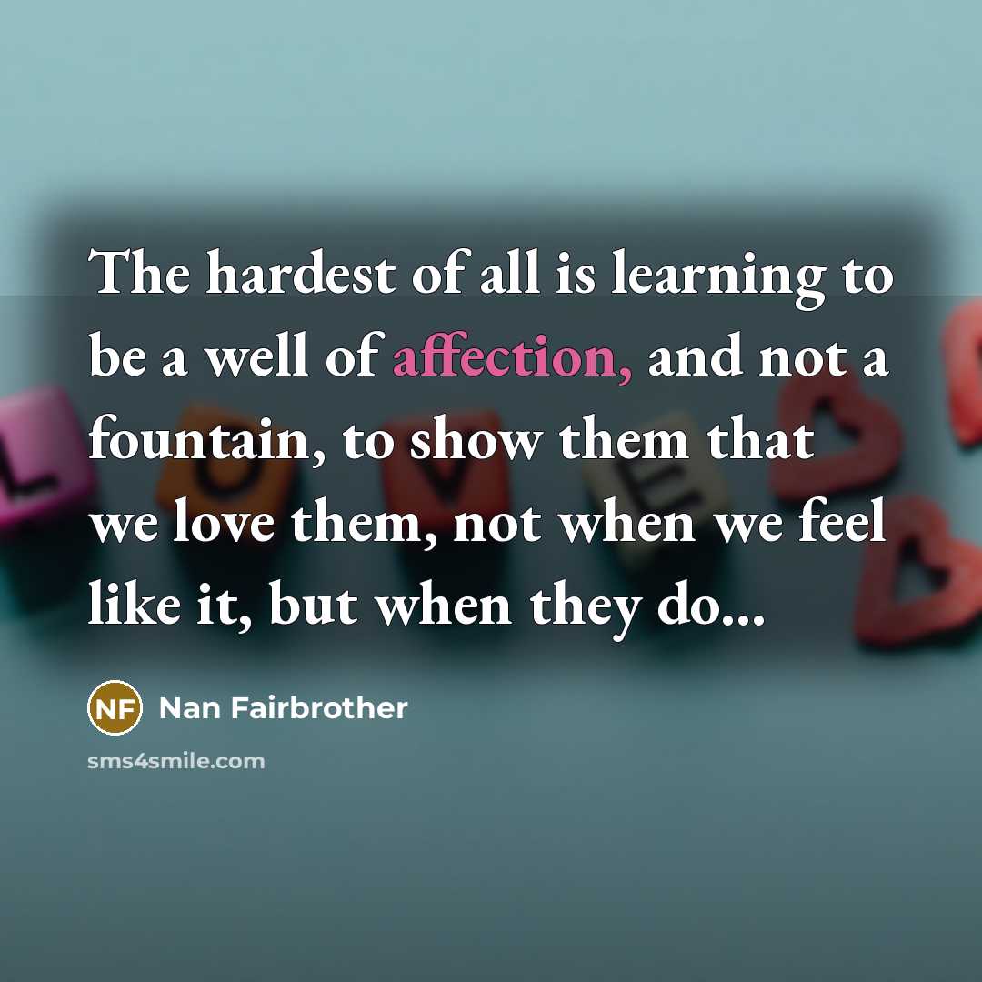“The hardest of all is learning to be a well…” quote by Nan Fairbrother
