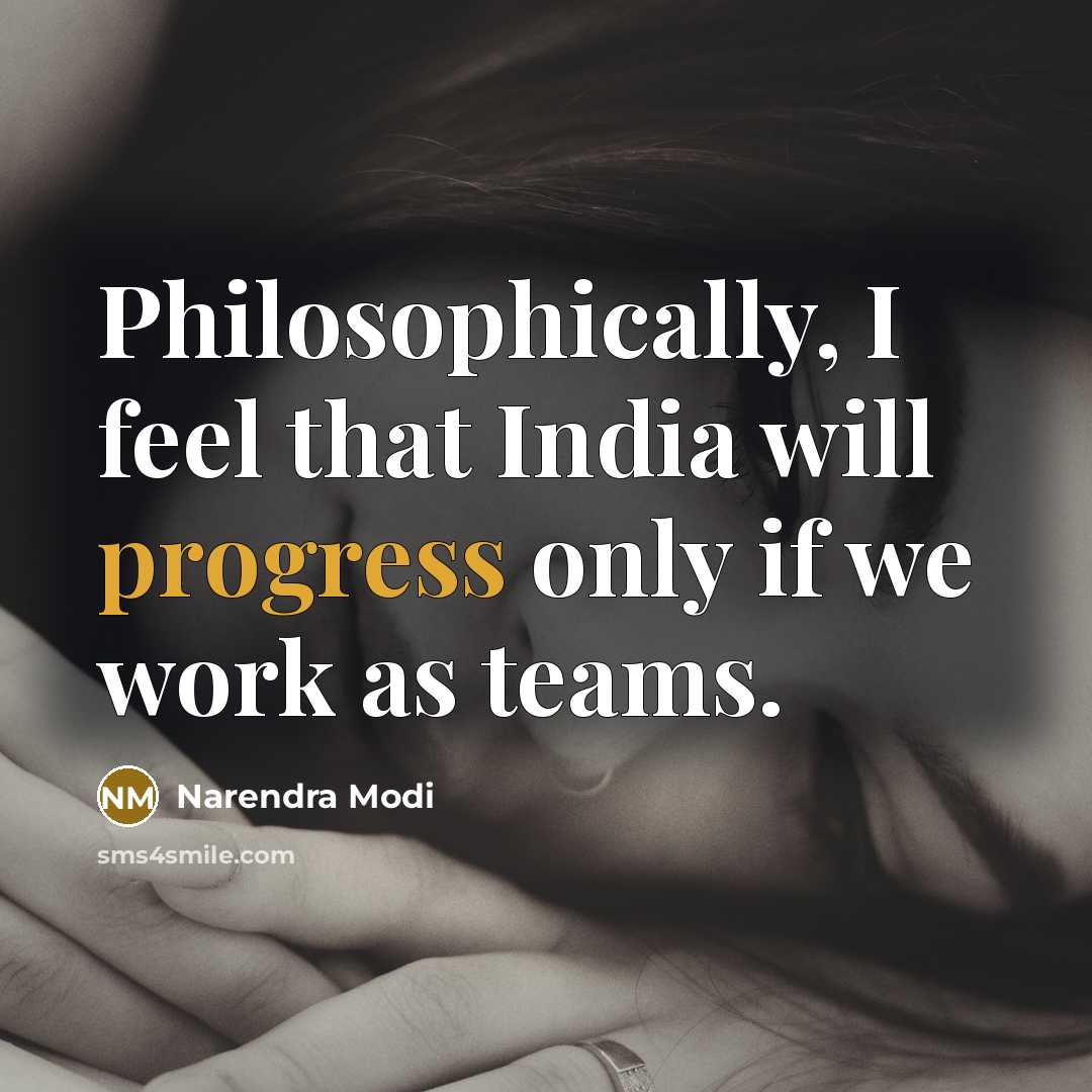 “Philosophically, I feel that India will progress only if we…” quote by Narendra Modi