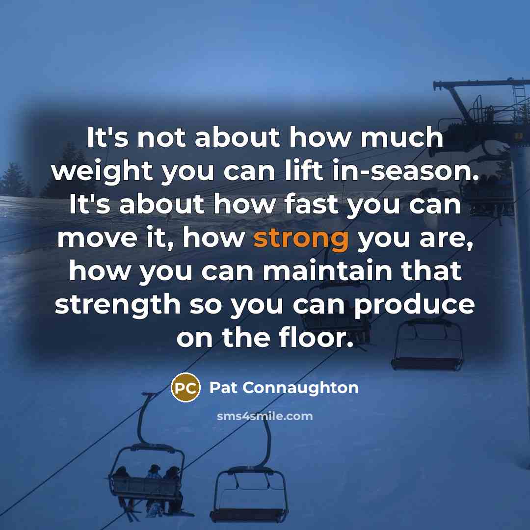 “It's not about how much weight you can lift in-season.…” quote by Pat Connaughton