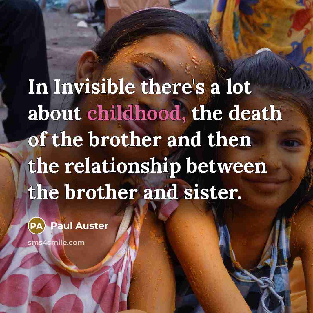 “In Invisible there's a lot about childhood, the death of…” quote by Paul Auster