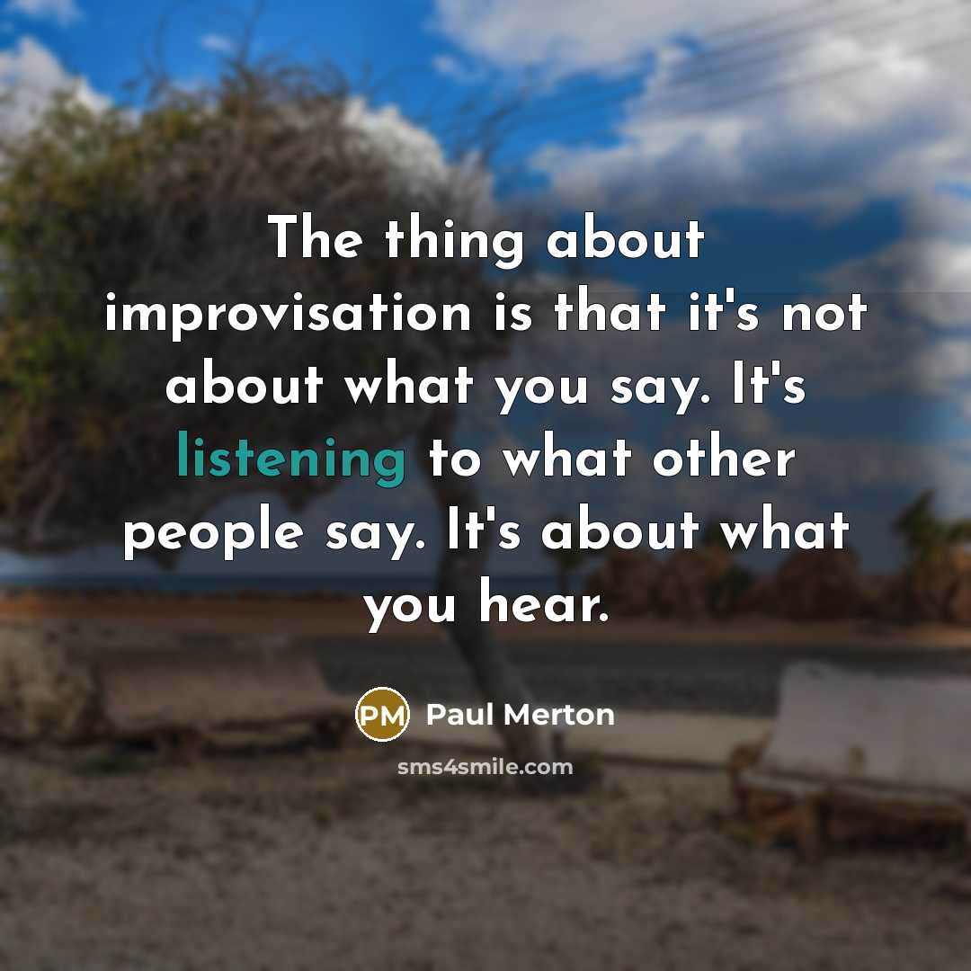 “The thing about improvisation is that it's not about what…” quote by Paul Merton