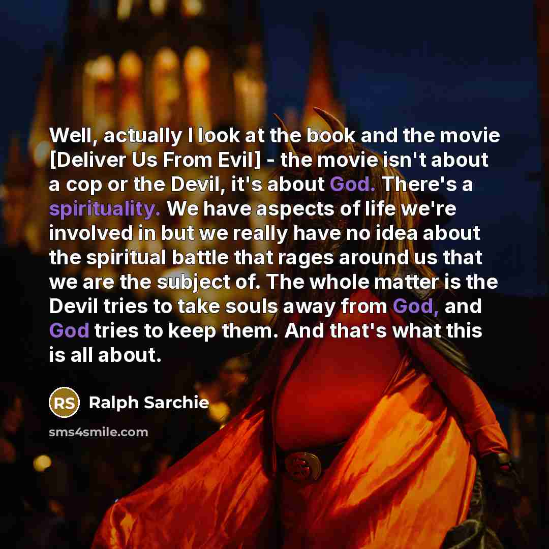 “Well, actually I look at the book and the movie…” quote by Ralph Sarchie