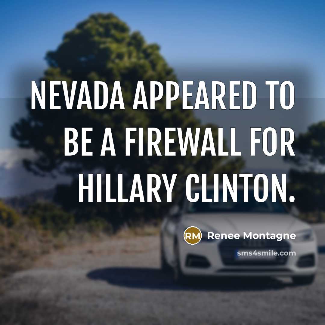 “Nevada appeared to be a firewall for Hillary Clinton.…” quote by Renee Montagne