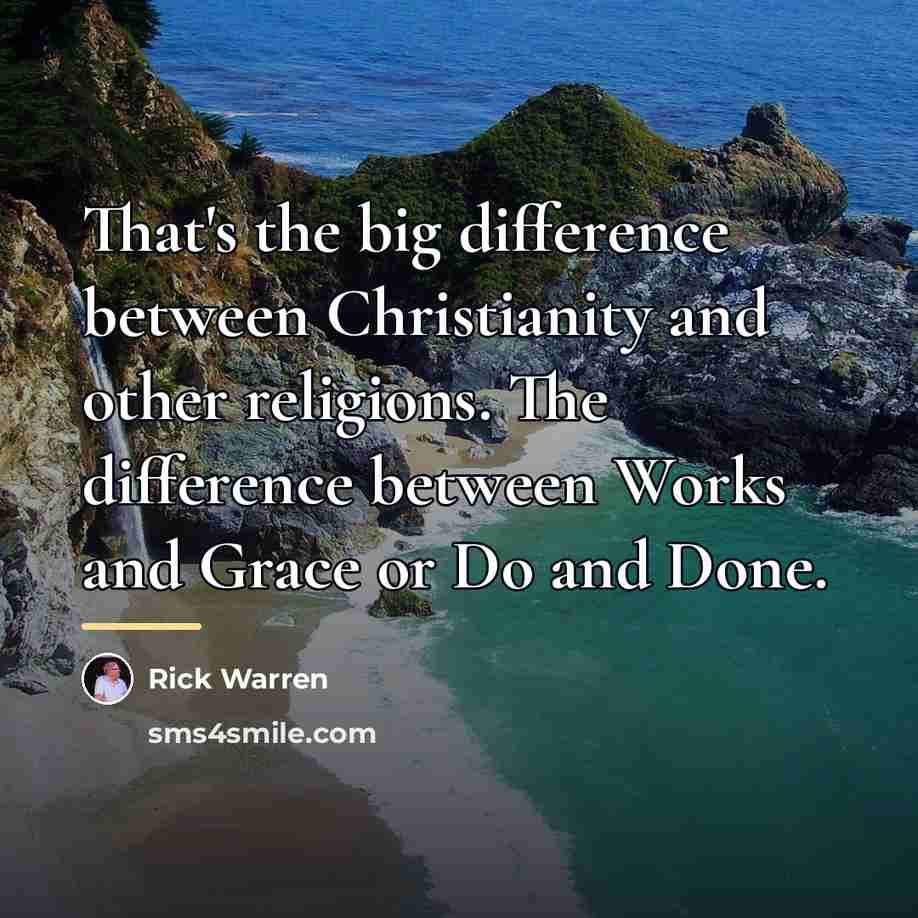 “That's the big difference between Christianity and other religions. The…” quote by Rick Warren