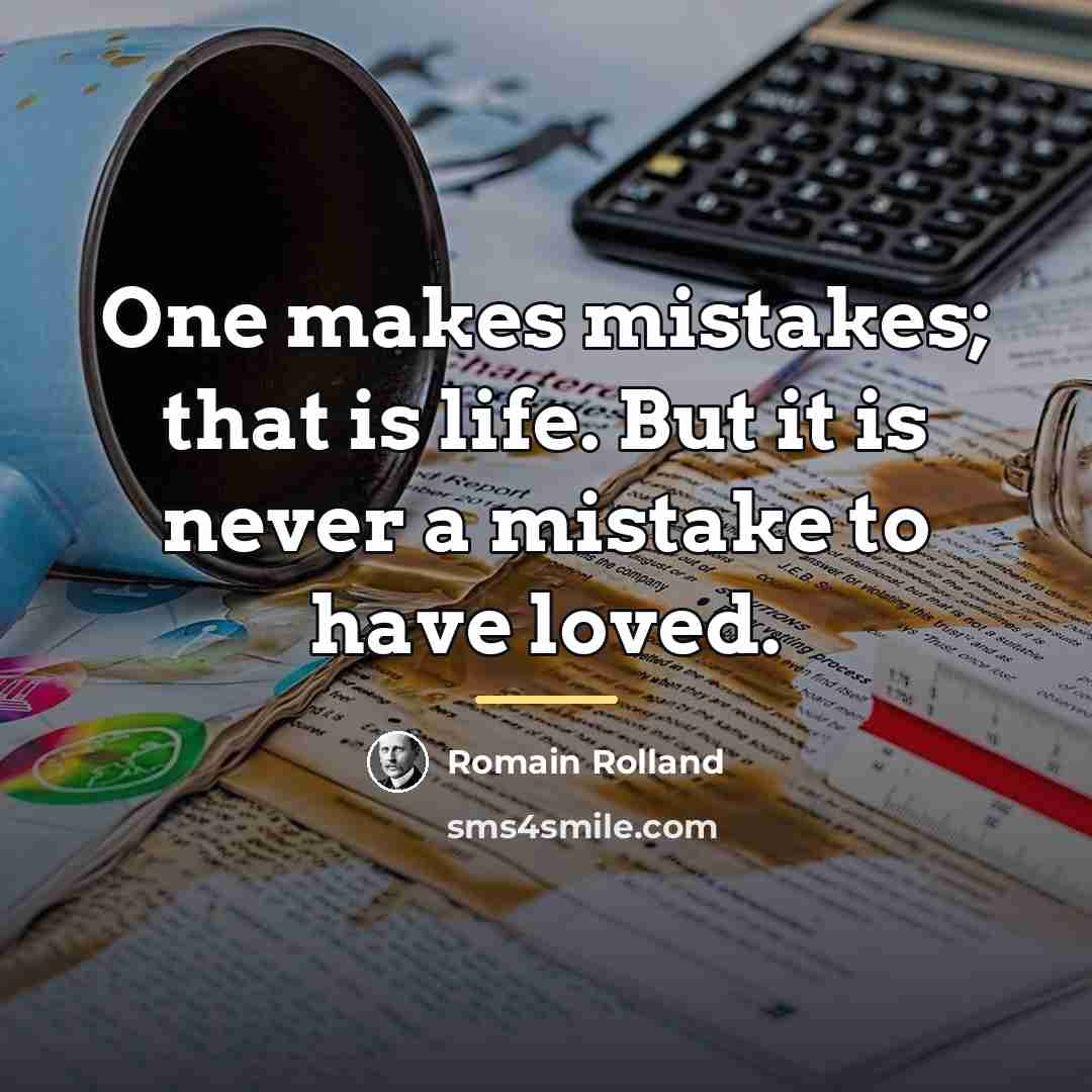 “One makes mistakes; that is life. But it is never…” quote by Romain Rolland