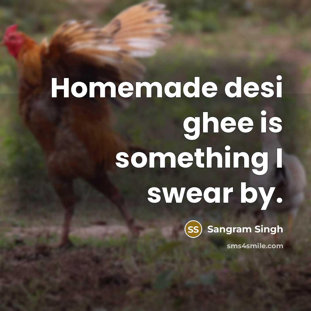 “Homemade desi ghee is something I swear by.…” quote by Sangram Singh