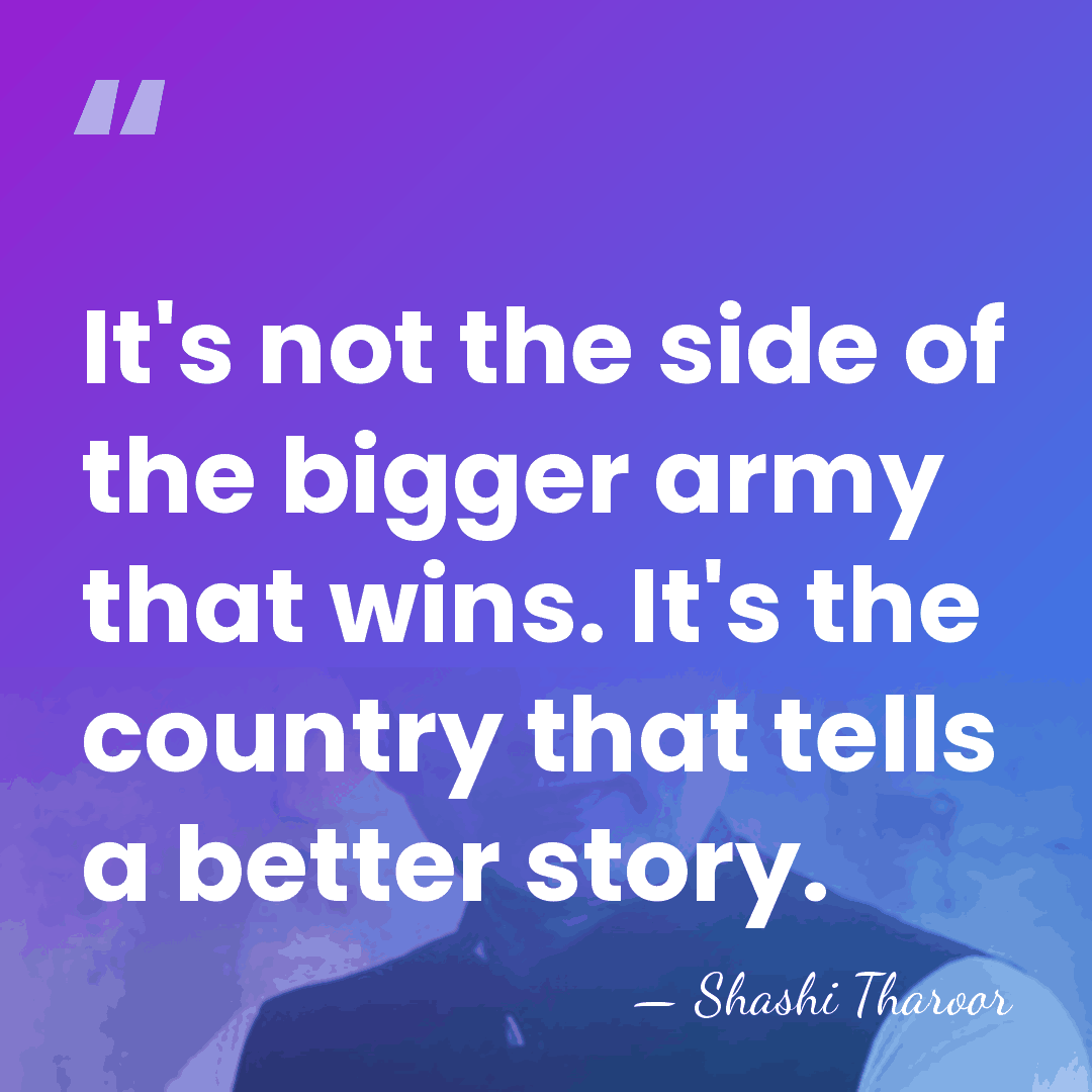 It's not the side of the bigger army that wins. It's the&hellip; - Shashi Tharoor