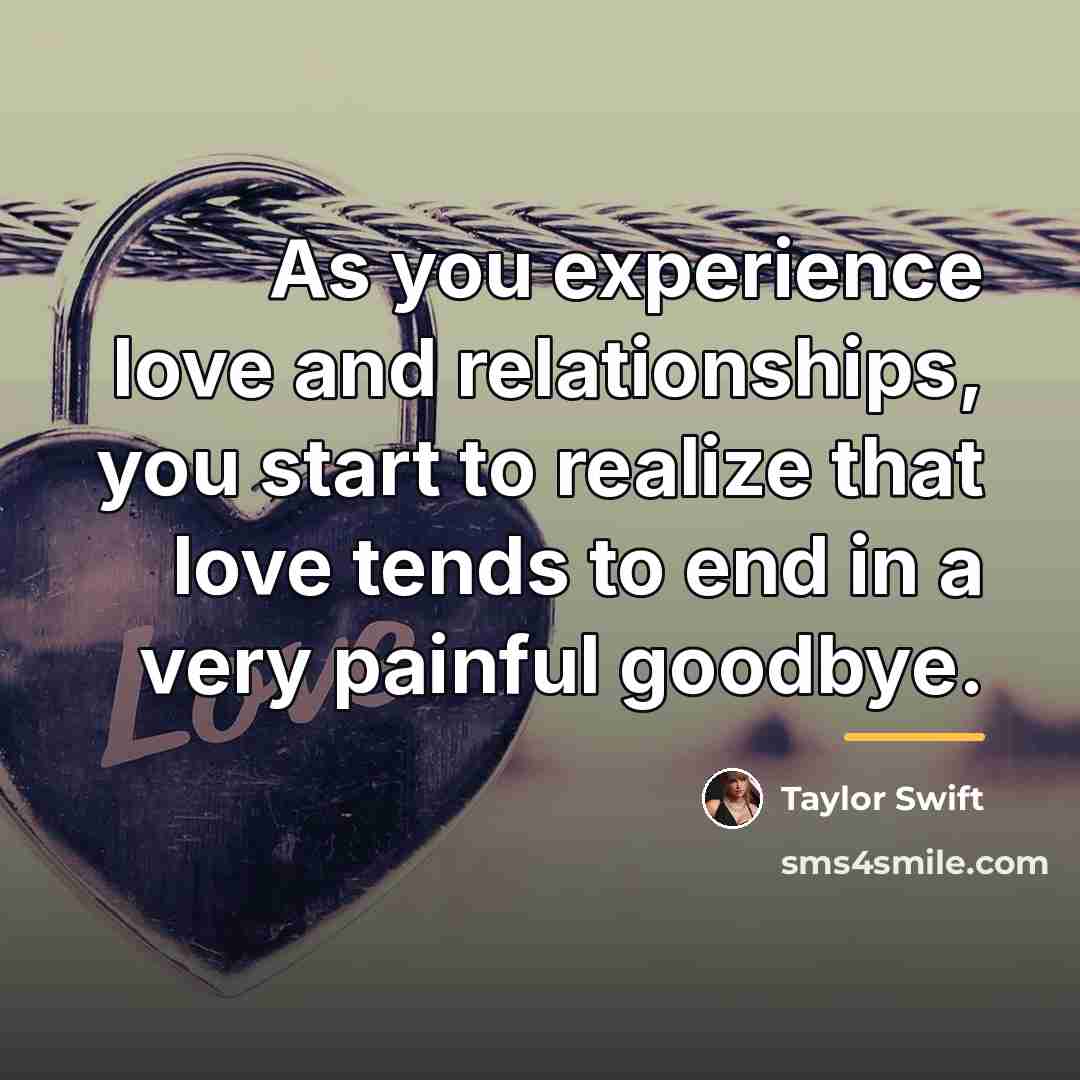 “As you experience love and relationships, you start to realize…” quote by Taylor Swift