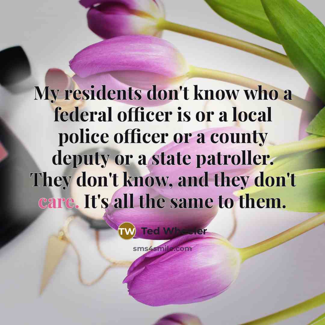 “My residents don't know who a federal officer is or…” quote by Ted Wheeler
