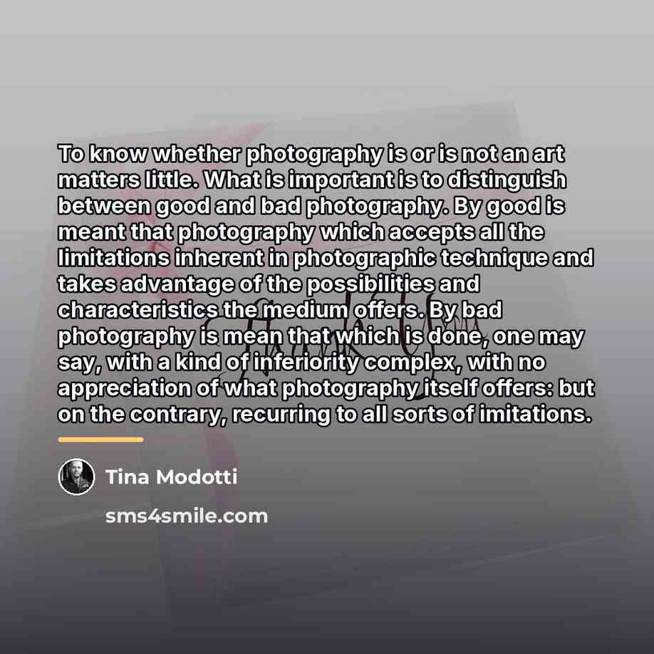 “To know whether photography is or is not an art…” quote by Tina Modotti