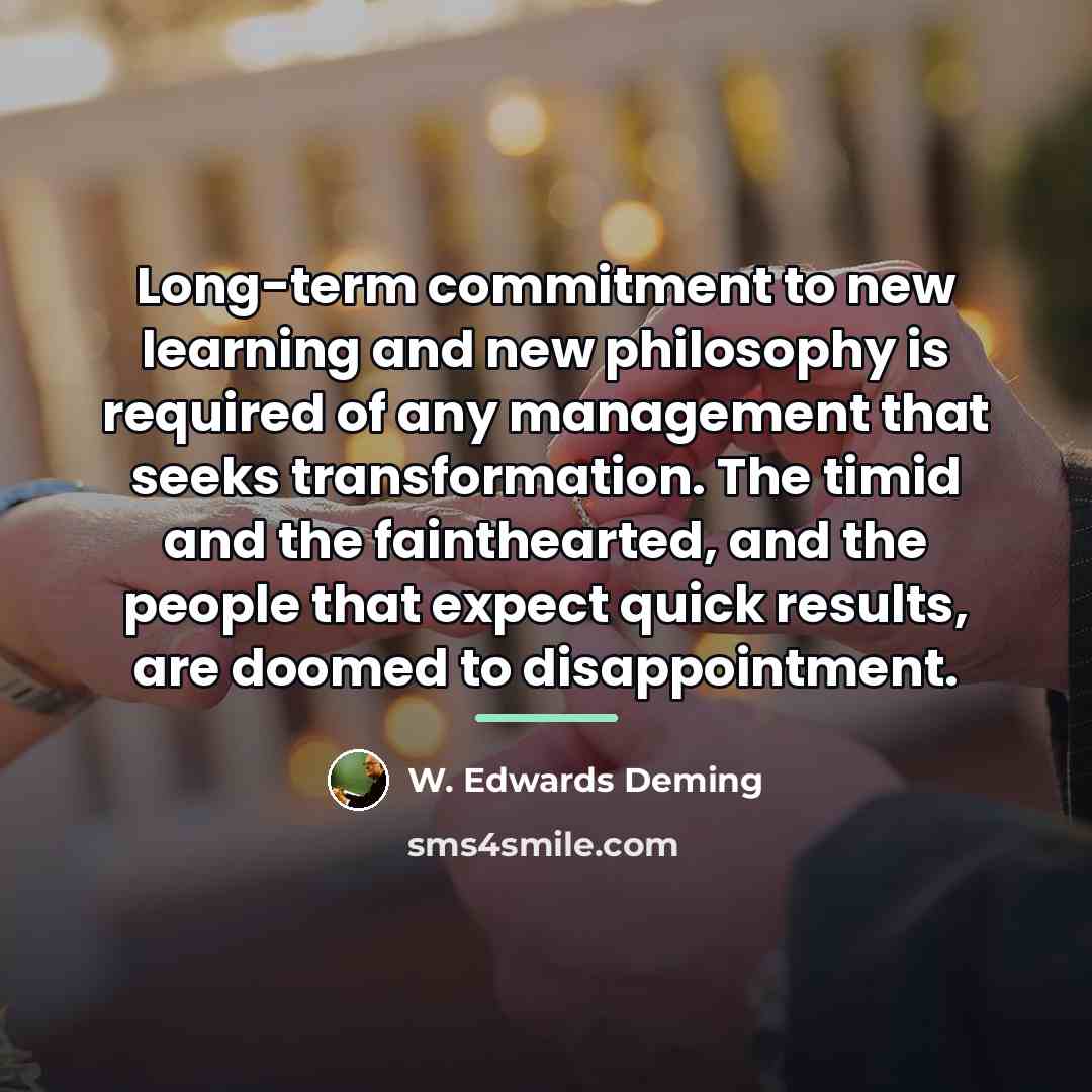 “Long-term commitment to new learning and new philosophy is required…” quote by W. Edwards Deming