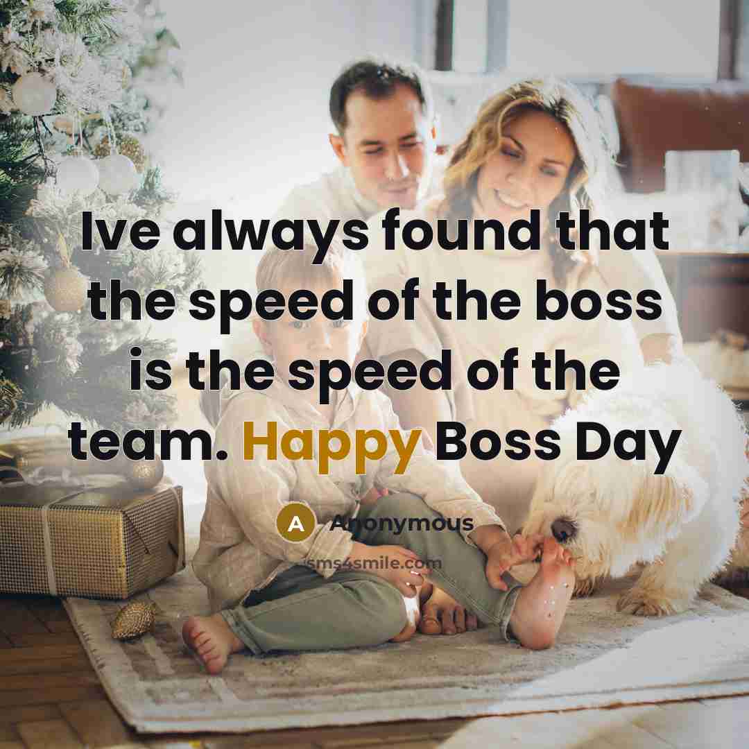 “Ive always found that the speed of the boss is…” quote by Anonymous