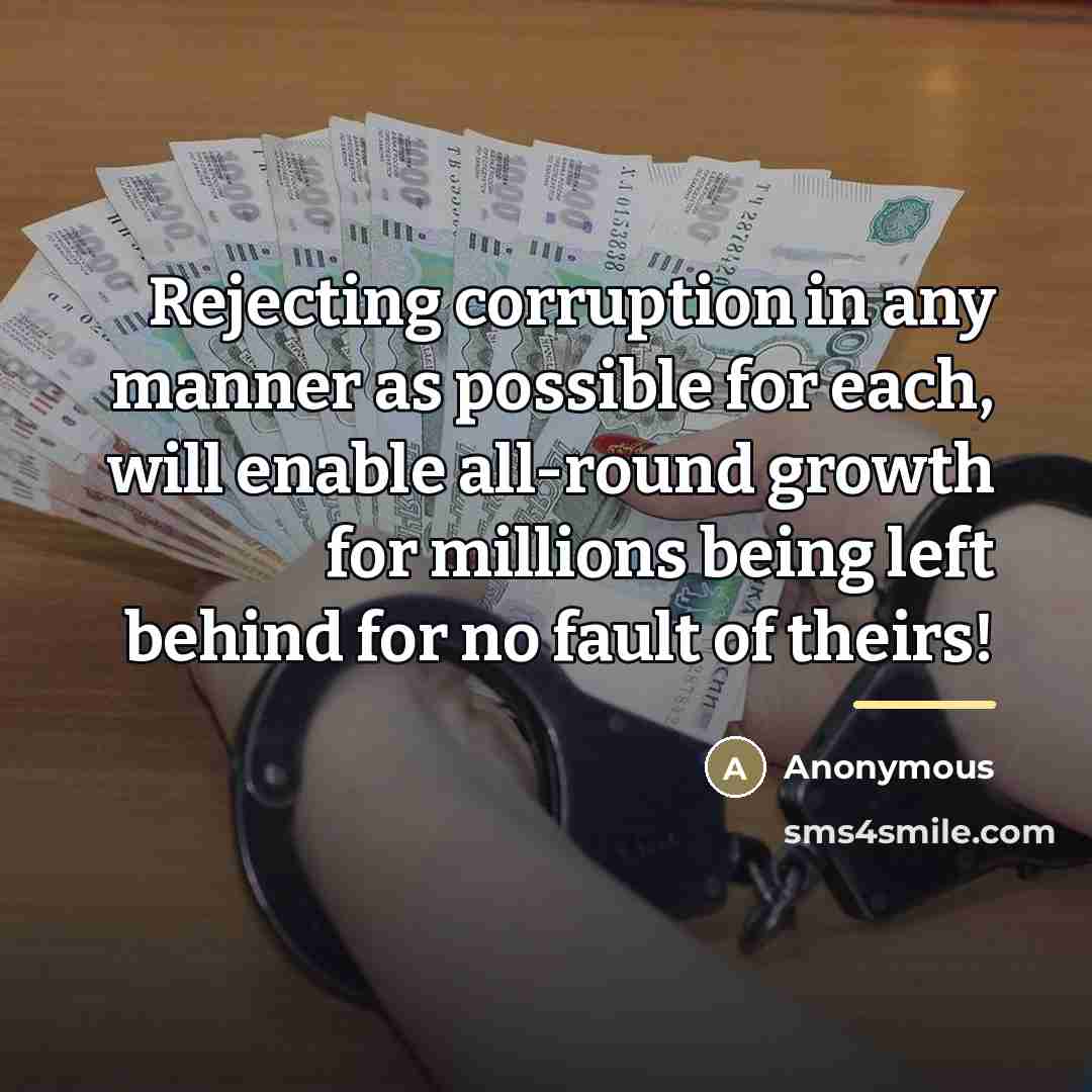 “Rejecting corruption in any manner as possible for each, will…” quote by Anonymous