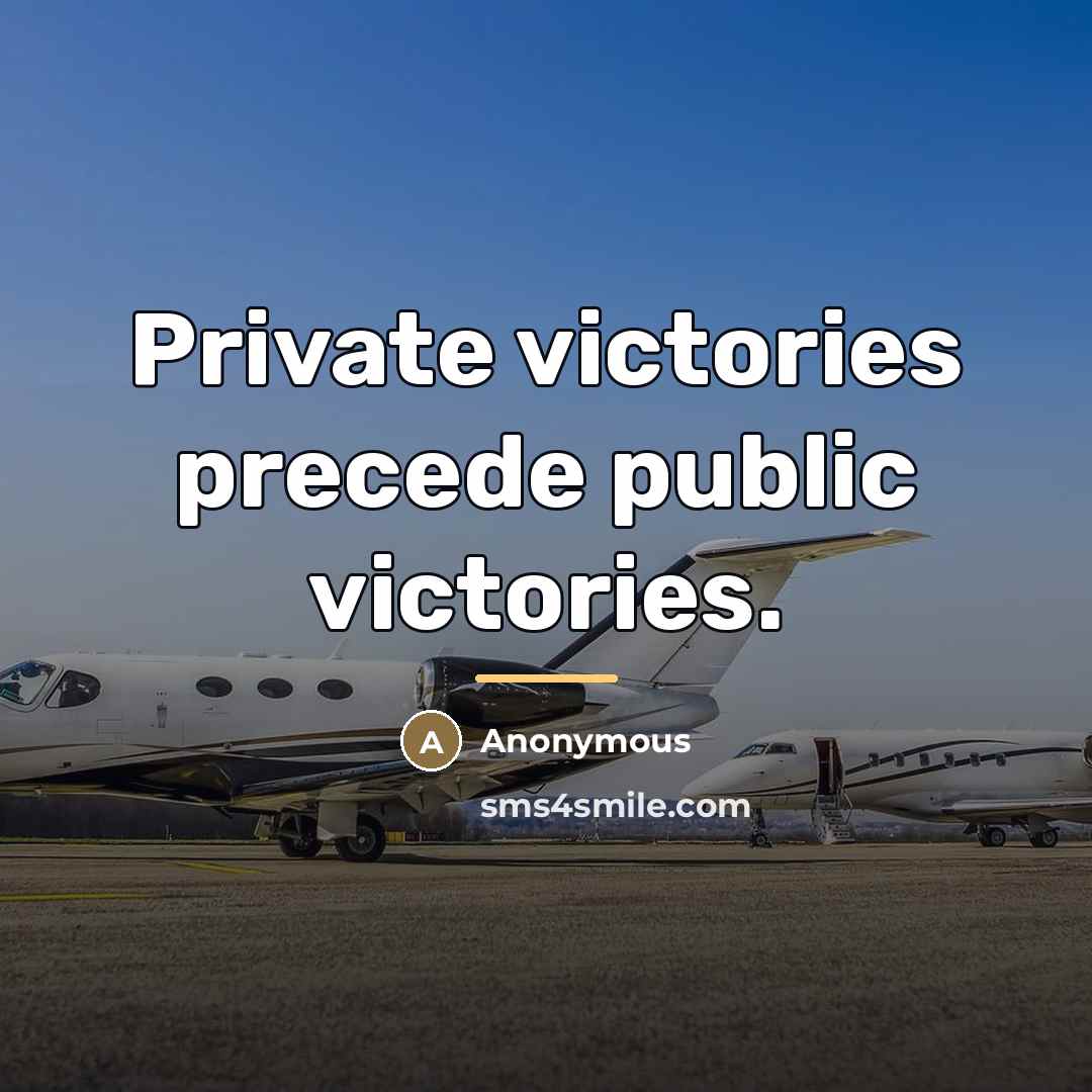 “Private victories precede public victories.…” quote by Anonymous