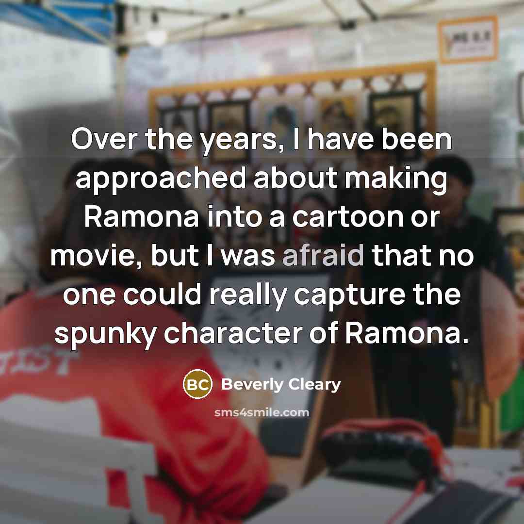“Over the years, I have been approached about making Ramona…” quote by Beverly Cleary