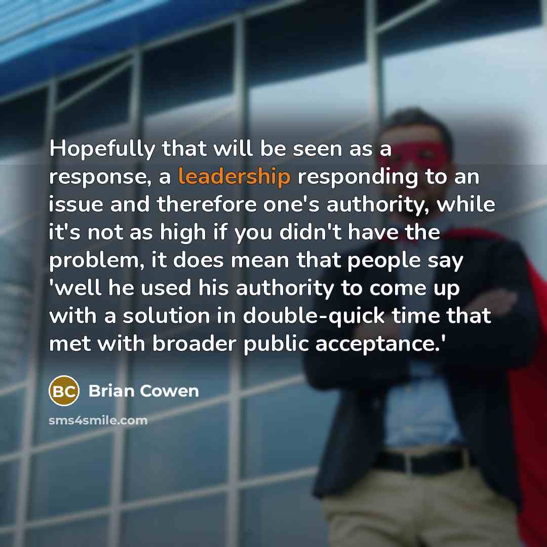 “Hopefully that will be seen as a response, a leadership…” quote by Brian Cowen